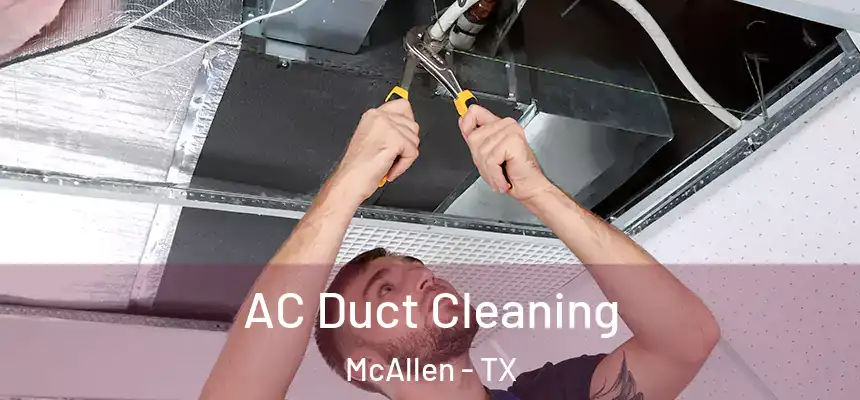  AC Duct Cleaning McAllen - TX