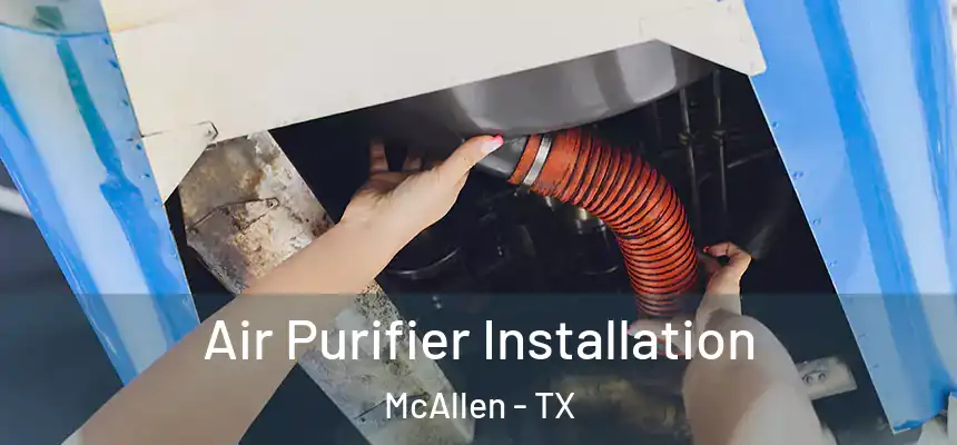  Air Purifier Installation McAllen - TX
