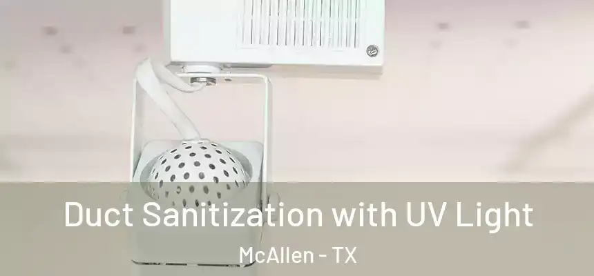  Duct Sanitization with UV Light McAllen - TX