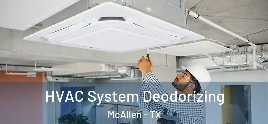  HVAC System Deodorizing McAllen - TX