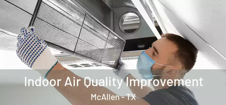 Indoor Air Quality Improvement McAllen - TX
