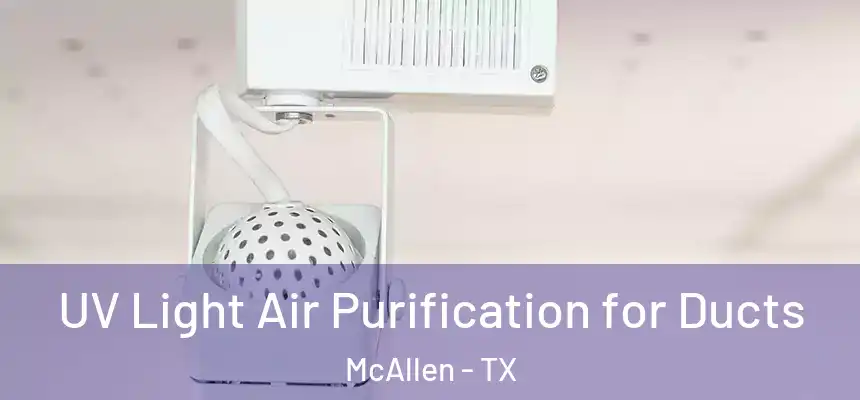  UV Light Air Purification for Ducts McAllen - TX
